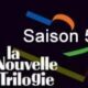 La nouvelle trilogie (5ème saison)-0