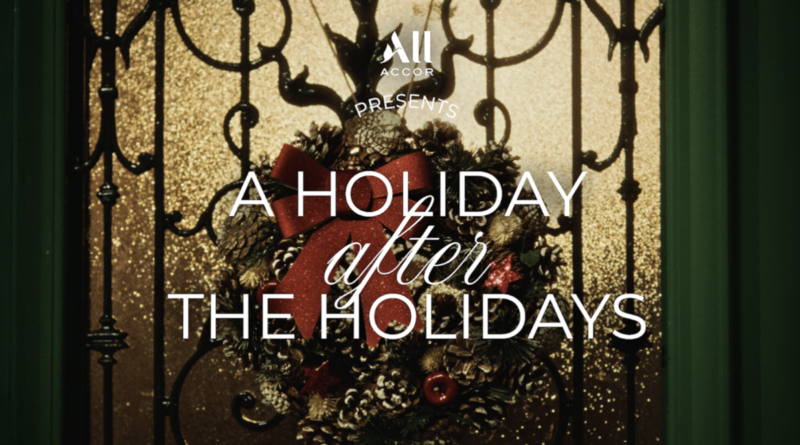 ACCOR HOTEL : A Holiday after the Holidays